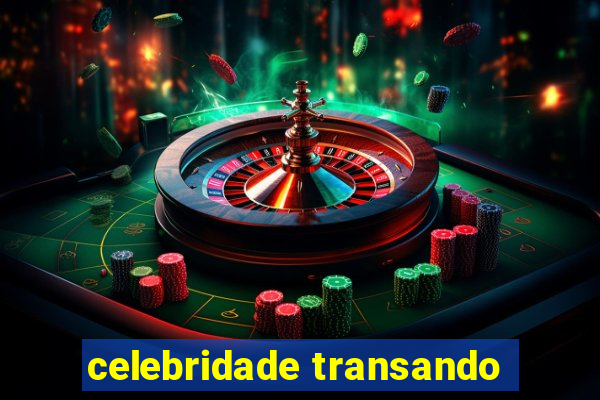 celebridade transando